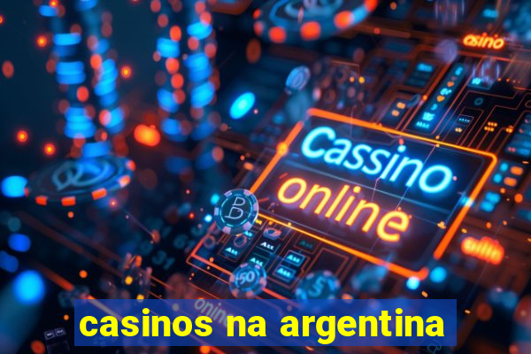 casinos na argentina